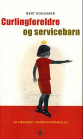 Bokomslag for "Curlingforeldre og servicebarn" av Gyldendal, en håndbok i barneoppdragelse, med illustrasjon av foreldre og barn.