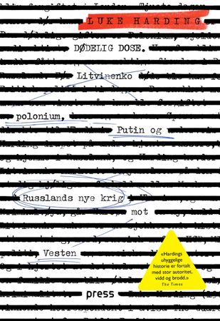 Dødelig dose; Litvinenko, polonium, Putin og Russlands nye krig mot vesten: …
