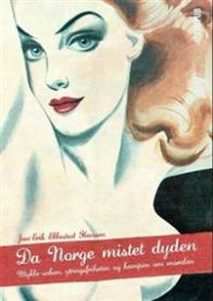 Da Norge mistet dyden: Mykle-saken, ytringsfriheten og kampen om moralen