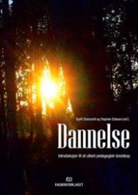 Dannelse: introduksjon til et ullent pedagogisk landskap