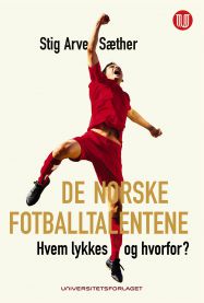 De norske fotballtalentene: hvem lykkes og hvorfor?