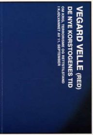 De nye korstogenes tid: om krig, terrorisme og rettstilstand i kjøvannet av …