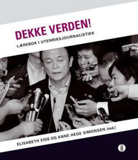 Dekke verden!: lærebok i utenriksjournalistikk