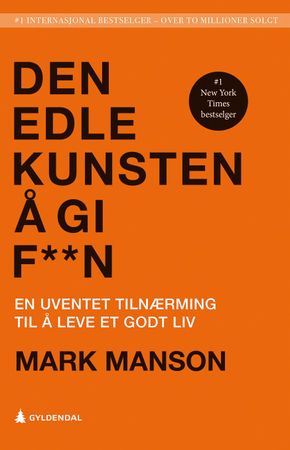 Den edle kunsten å gi faen: en uventet tilnærming til å leve et godt liv