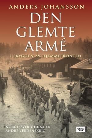 Den glemte armé: i skyggen av hjemmefronten