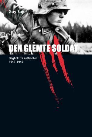 Den glemte soldat: dagbok fra østfronten 1942-1945