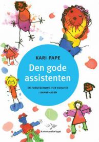 Den gode assistenten: en forutsetning for kvalitet i barnehagen
