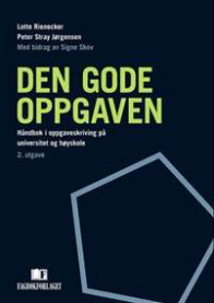 Den gode oppgaven: håndbok i oppgaveskriving på universitet og høyskole