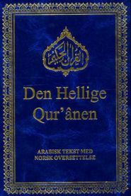 Den Hellige Qur'ânen: arabisk tekst med norsk oversettelse