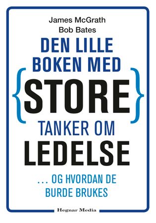 Den lille boken med store tanker om ledelse - og hvordan de burde brukes