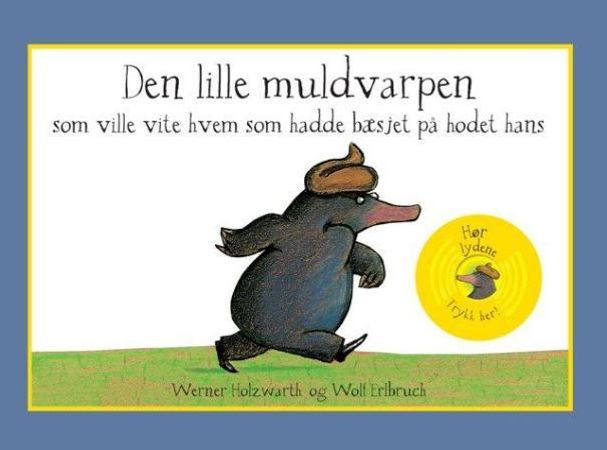 Den lille muldvarpen som ville vite hvem som hadde bæsjet på hodet hans