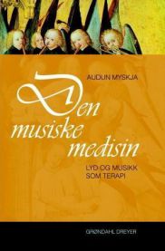 Bokomslag for "Den musiske medisin: Lyd og musikk som terapi" av Grøndahl og Dreyer, innbundet, med illustrasjon.