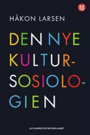 Bokomslag for "Den nye kultursosiologien" av Universitetsforlaget, viser en bok med tittel og grafisk design.