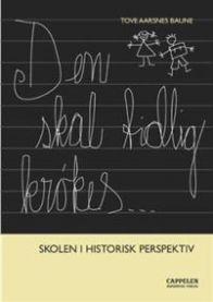 Bokomslag for "Den skal tidlig krøkes: Skolen i historisk perspektiv" av Cappelen, pedagogisk bok om skolehistorie.