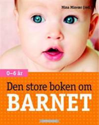 Den store boken om barnet: 0-6 år