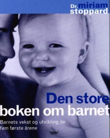 Den store boken om barnet; barnets vekst og utvikling de fem første årene