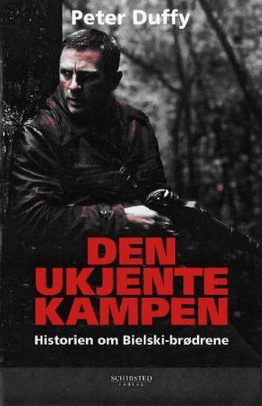 Den ukjente kampen: historien om Bielski-brødrene