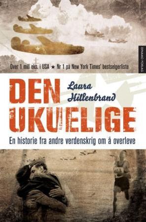 Den ukuelige; en historie fra andre verdenskrig om å overleve: en historie f…