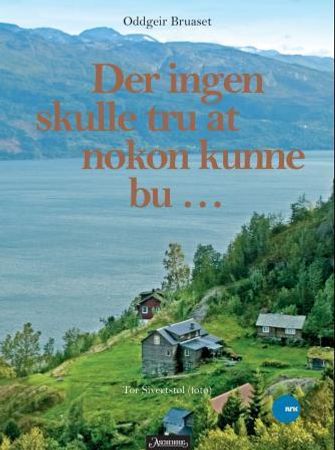 Der ingen skulle tru at nokon kunne bu
