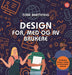 Design for, med og av brukere: å inkludere brukere i design av informasjonss…