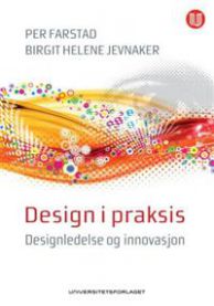 Design i praksis: designledelse og innovasjon