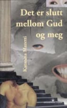 Det er slutt mellom Gud og meg