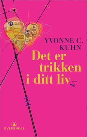 Det er trikken i ditt liv: roman