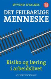 Det feilbarlige menneske: risiko og læring i arbeidslivet