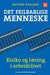 Det feilbarlige menneske: risiko og læring i arbeidslivet