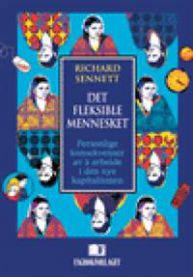 Det fleksible mennesket: personlige konsekvenser av å arbeide i den nye kapitalismen