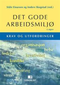 Det gode arbeidsmiljø: krav og utfordringer