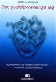 Det guddommelige jeg: nyreligiøsitet og religiøse strømninger i moderne ungdomskultur