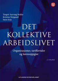 Det kollektive arbeidslivet: Organisasjoner, tariffavtaler og lønnsoppgjør