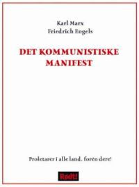 Det kommunistiske manifest: proletarer i alle land, forén dere!