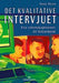 Det kvalitative intervjuet: fra vitenskapsteori til feltarbeid