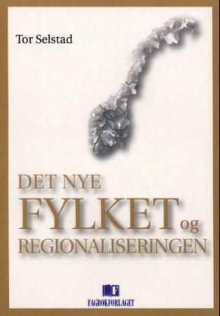 Det nye fylket og regionaliseringen