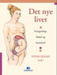 Det Nye livet: svangerskap, fødsel og barseltid