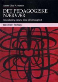 Det pedagogiske nærvær: inkludering i møte med elevmangfold