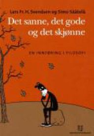 Det sanne, det gode og det skjønne: en innføring i filosofi