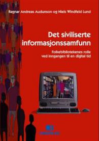 Det siviliserte informasjonssamfunn: folkebibliotekenes rolle ved inngangen t…
