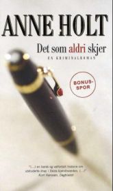 Det som aldri skjer: en kriminalroman