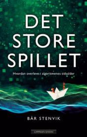 Bokcover for "Det store spillet: Hvordan overleve i algoritmenes tidsalder" av Cappelen Damm, innbundet om helse og personlig utvikling.