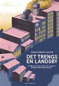 Bokomslag for "Det trengs en landsby" av Res Publica, viser en illustrasjon av familie, skole og nabolag som påvirker barns fremtid