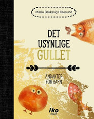 Det usynlige gullet