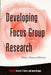 Developing Focus Group Research: Politics, Theory and Practice