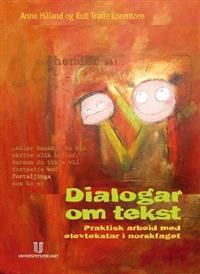 Dialogar om tekst: praktisk arbeid med elevtekstar i norskfaget