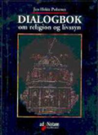 Dialogbok om religion og livssyn: sekularisering, økokrise, nyreligiøsitet og kristen tro