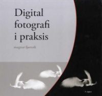 Digital fotografi i praksis