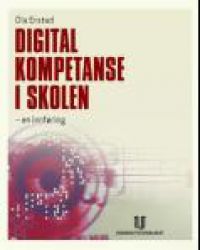 Digital kompetanse i skolen : en innføring