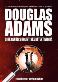 Dirk Gentlys holistiske detektivbyrå: roman